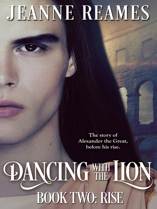 Title details for Rise: Dancing with the Lion, Book 2 by Jeanne Reames - Available